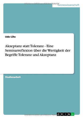 Akzeptanz statt Toleranz - Eine Seminarreflexion über die Wertigkeit der Begriffe Toleranz und Akzeptanz