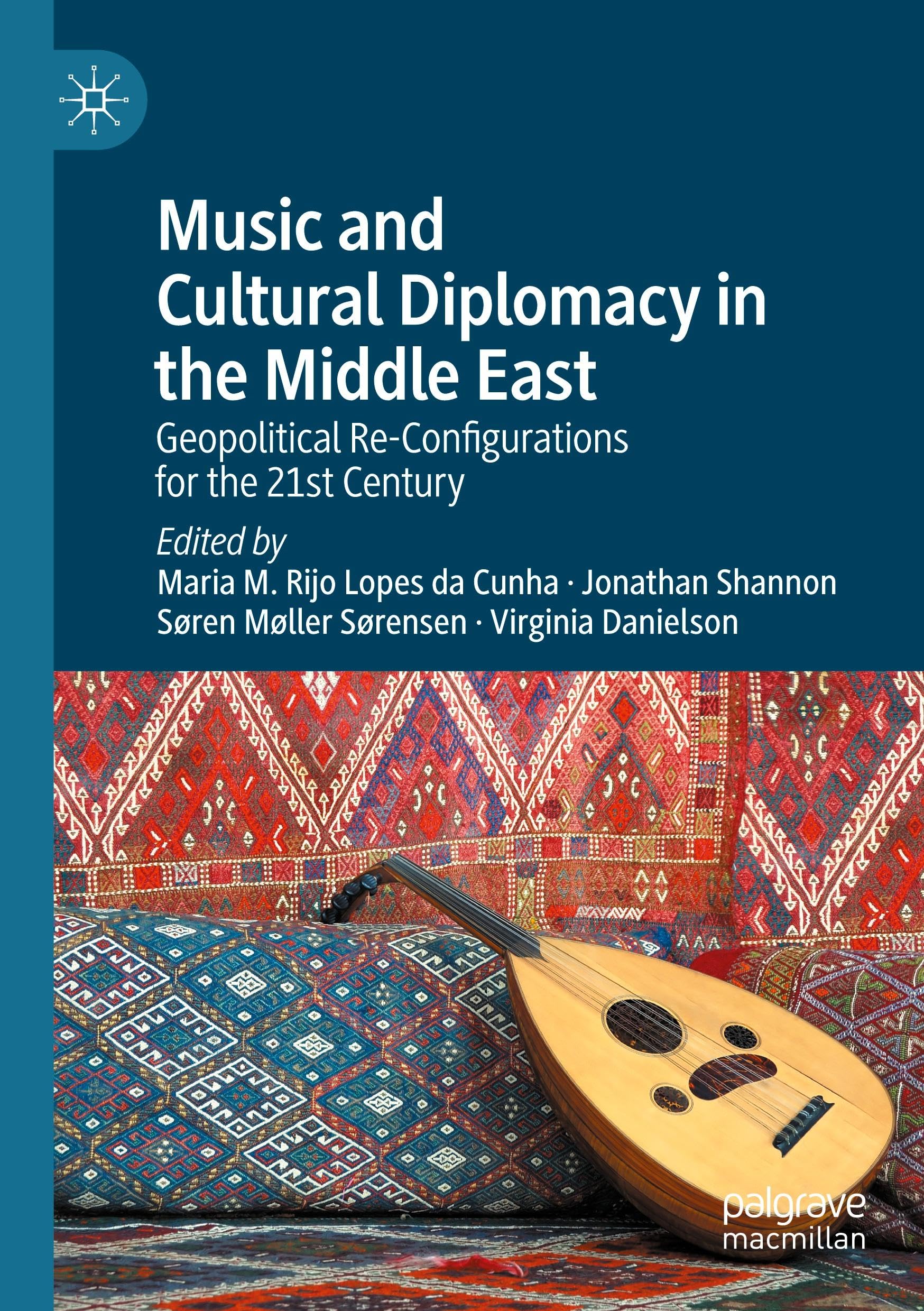 Music and Cultural Diplomacy in the Middle East: Geopolitical Re-Configurations for the 21st Century