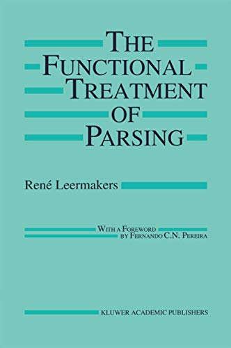 The Functional Treatment of Parsing (The Springer International Series in Engineering and Computer Science) (The Springer International Series in Engineering and Computer Science, 242, Band 242)