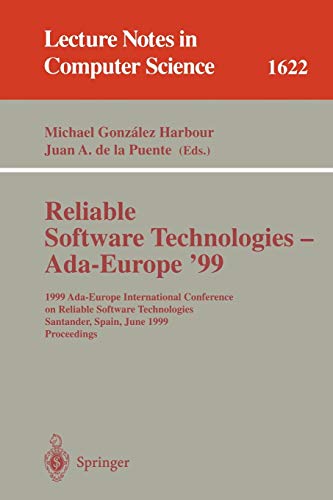 Reliable Software Technologies - Ada-Europe '99: 1999 Ada-Europe International Conference on Reliable Software Technologies, Santander, Spain, June ... Notes in Computer Science, 1622, Band 1622)