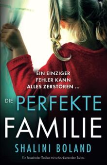 Die perfekte Familie: Ein fesselnder Thriller mit schockierenden Twists