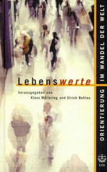 Lebenswerte. Orientierung im Wandel der Welt.