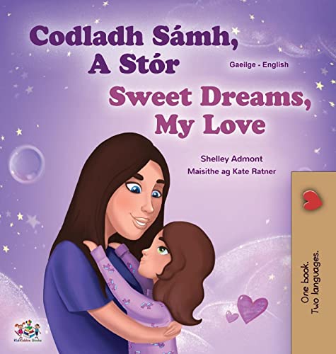 Sweet Dreams, My Love (Irish English Bilingual Children's Book) (Irish English Bilingual Collection)