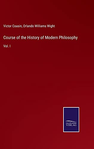 Course of the History of Modern Philosophy: Vol. I