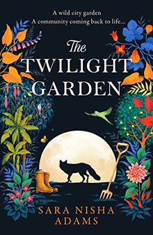 The Twilight Garden: Escape with the charming, uplifting new fiction novel for 2023 from acclaimed author of The Reading List