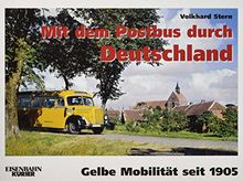 Mit dem Postbus durch Deutschland: Gelbe Mobilität seit 1905