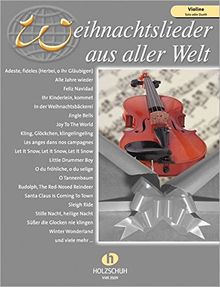 Weihnachtslieder aus aller Welt für Violine: Die umfassende Sammlung für das Solo-, Duett- oder Gruppenspiel