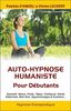 Auto-hypnose humaniste - Pour Débutants