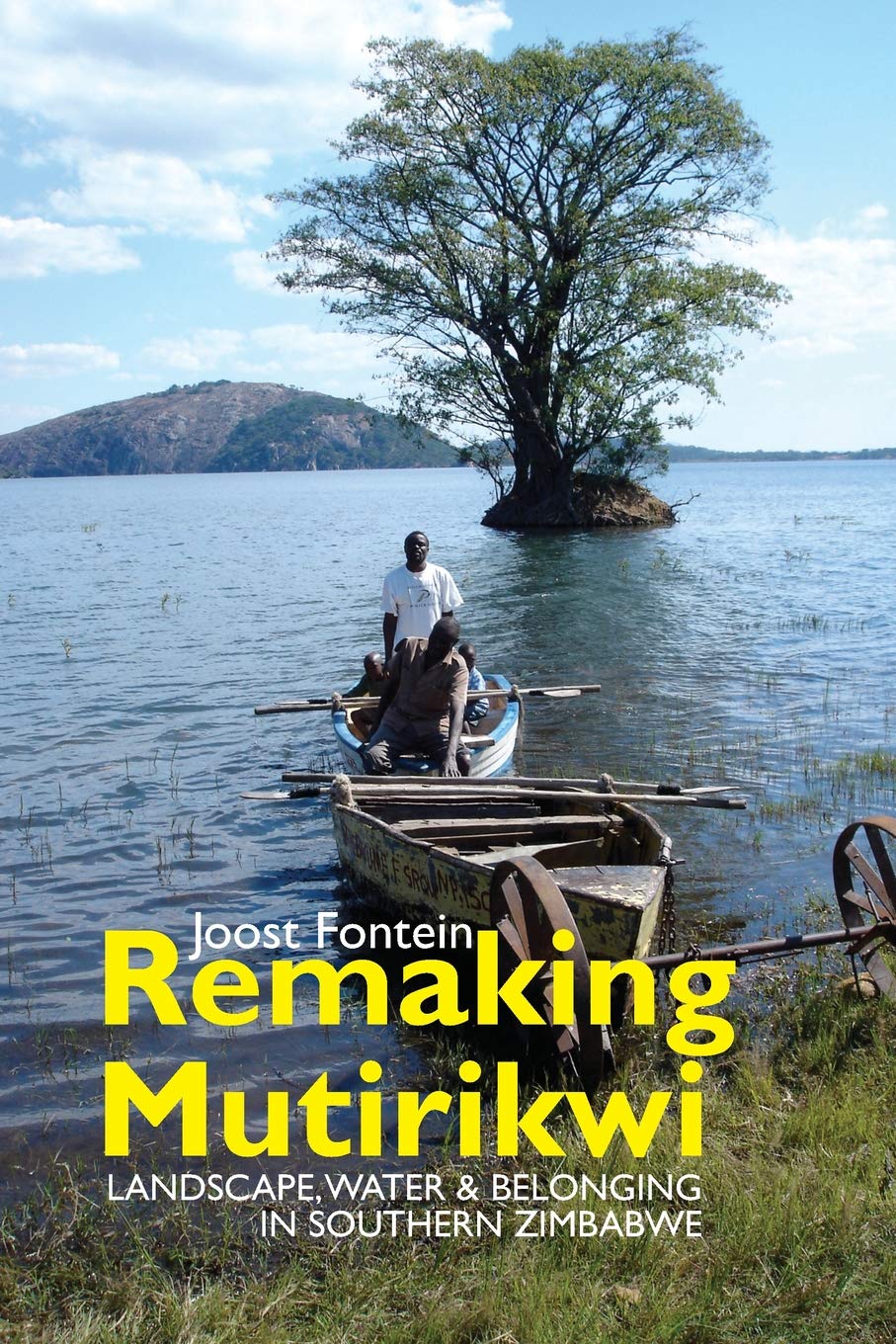 Remaking Mutirikwi: Landscape, Water and Belonging in Southern Zimbabwe (Eastern Africa)