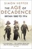The Age of Decadence: Britain 1880 to 1914