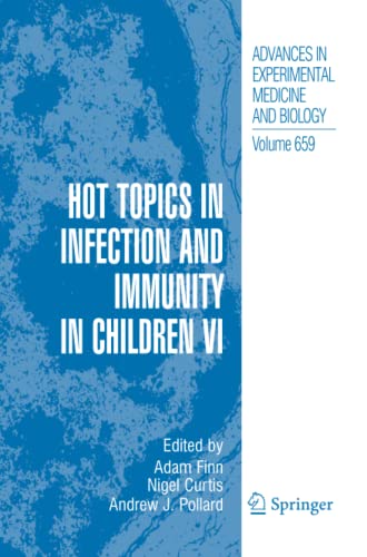 Hot Topics in Infection and Immunity in Children VI (Advances in Experimental Medicine and Biology, Band 659)