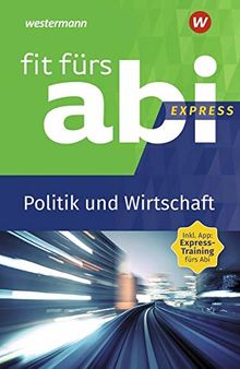 Fit fürs Abi Express: Politik und Wirtschaft