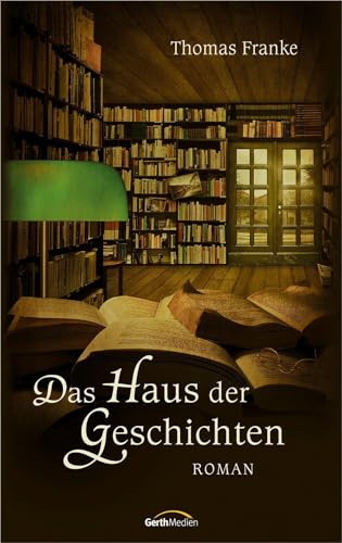 Das Haus der Geschichten - Thomas Franke Gebunden