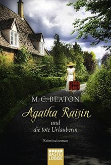 Agatha Raisin und die tote Urlauberin: Kriminalroman (Allgemeine Reihe. Bastei Lübbe Taschenbücher)