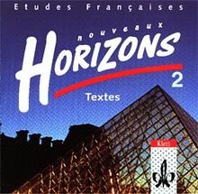 Etudes Françaises - Nouveaux Horizons. Lesebuch zur Einführung in die Oberstufenarbeit: Etudes Francaises, Nouveaux Horizons, Bd.2, Textes, 2 CD-Audio