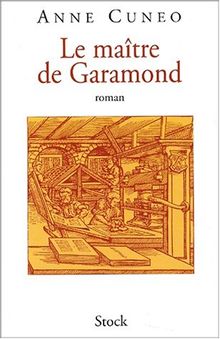 Le maître de Garamond : Antoine Augereau, graveur, imprimeur, éditeur, libraire