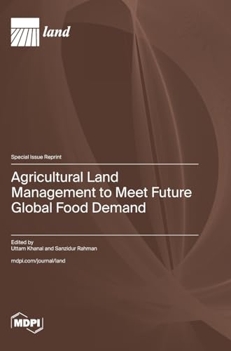 Agricultural Land Management to Meet Future Global Food Demand