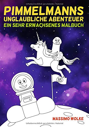 Pimmelmanns unglaubliche Abenteuer - Ein sehr erwachsenes Malbuch