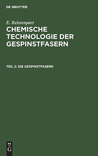Die Gespinstfasern (E. Ristenpart: Chemische Technologie der Gespinstfasern)