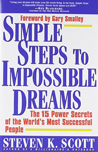 Simple Steps to Impossible Dreams: The 15 Power Secrets of the World's Most Successful People: 15 Power Secrets of Successful People