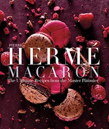 Pierre Hermé's Macarons: The Ultimate Recipes from the Master Patissier