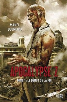 Apocalypse Z. Vol. 1. Le début de la fin