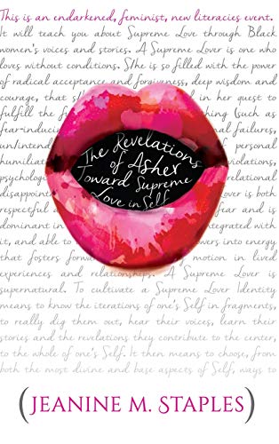 The Revelations of Asher: Toward Supreme Love in Self – (This Is an Endarkened, Feminist, New Literacies Event) (Black Studies and Critical Thinking, Band 53)
