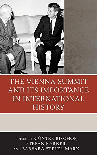 The Vienna Summit and Its Importance in International History (The Harvard Cold War Studies Book Series)