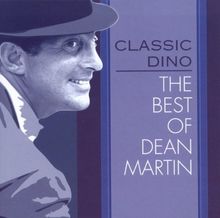 Classic Dino: the Best of Dean Martin