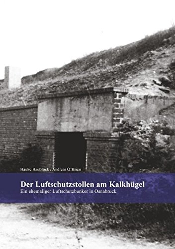 Der Luftschutzstollen am Kalkhügel: Ein ehemaliger Luftschutzbunker in Osnabrück