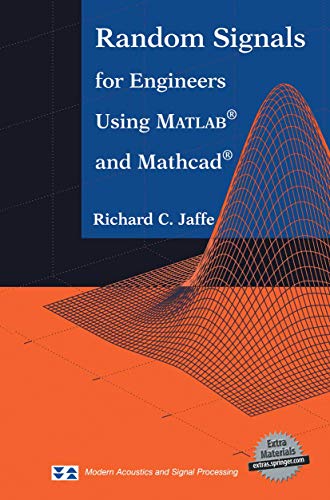 Random Signals for Engineers Using Matlab® and Mathcad® (Modern Acoustics and Signal Processing)