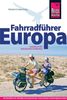 Fahrradführer Europa: Der Reiseführer für alle Radler durch ganz Europa. Touren, Routen und Radregionen in über 40 Ländern