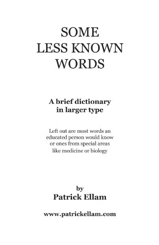 Some Less Known Words: A Brief Dictionary in Larger Type