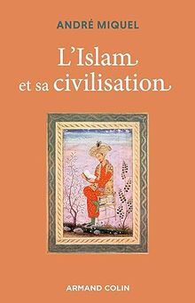 L'Islam et sa civilisation