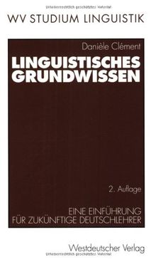 Linguistisches Grundwissen: Eine Einführung für zukünftige Deutschlehrer (wv studium)