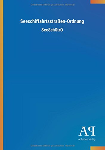 Seeschiffahrtsstraßen-Ordnung: SeeSchStrO