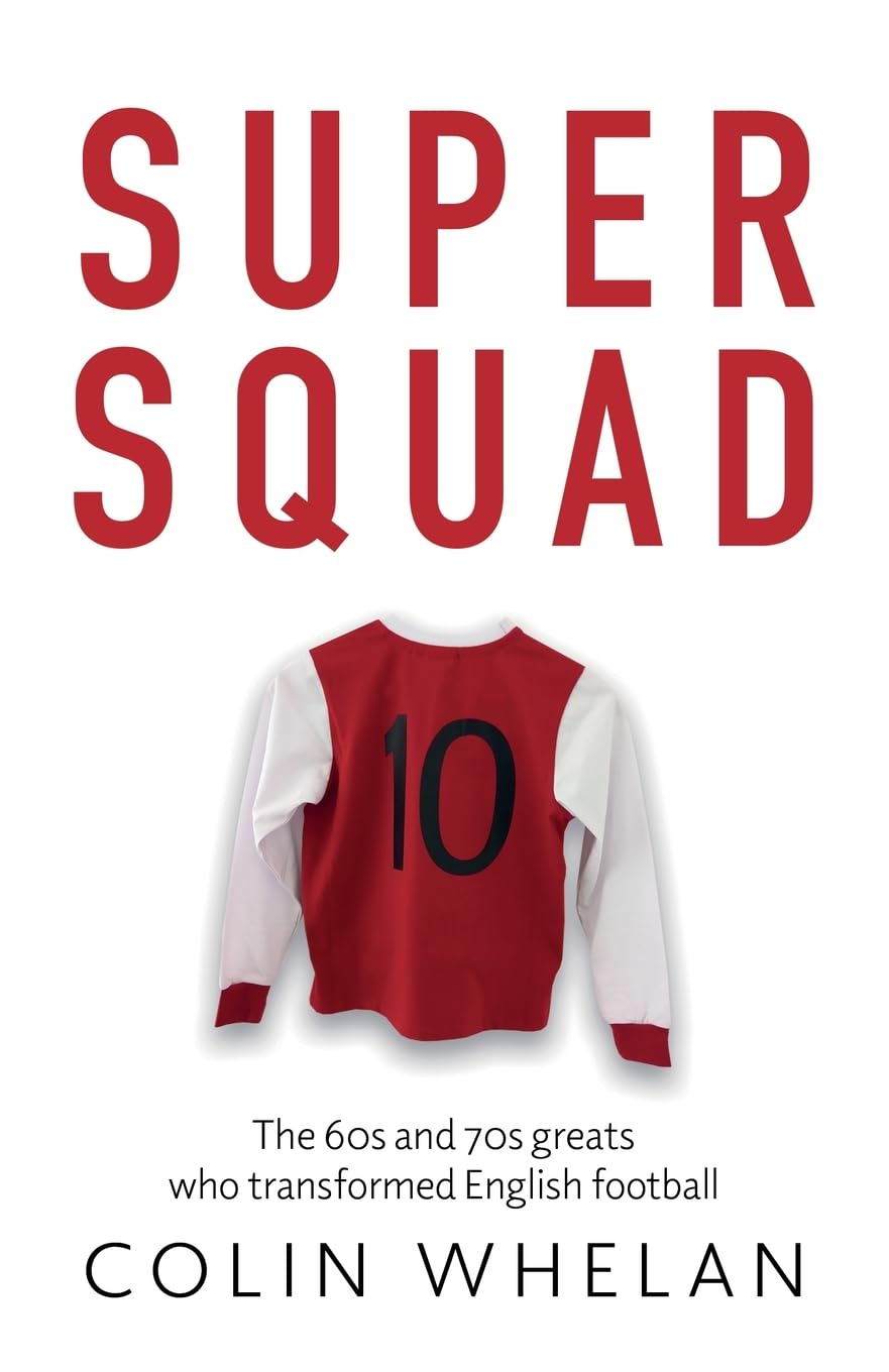 Super Squad: The 60s and 70s greats who transformed English football