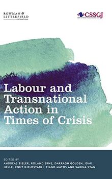 Labour and Transnational Action in Times of Crisis (Studies in Social and Global Justice)