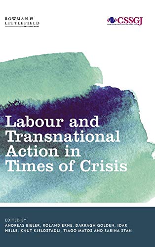 Labour and Transnational Action in Times of Crisis (Studies in Social and Global Justice)