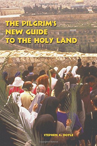 The Pilgrim's New Guide to the Holy Land