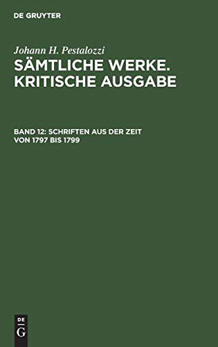 Schriften aus der Zeit von 1797 bis 1799 (Johann H. Pestalozzi: Sämtliche Werke. Kritische Ausgabe)