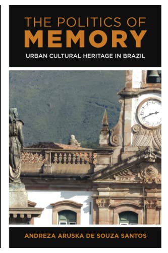 The Politics of Memory: Urban Cultural Heritage in Brazil