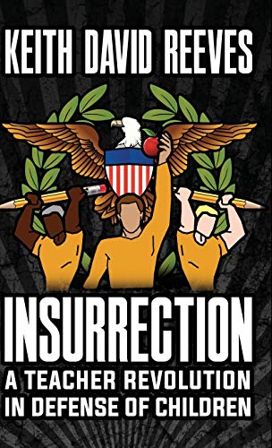 Insurrection: A Teacher Revolution in Defense of Children (HC)