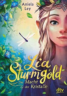 Lia Sturmgold – Die Macht der Kristalle (Lia Sturmgold-Serie, Band 1)