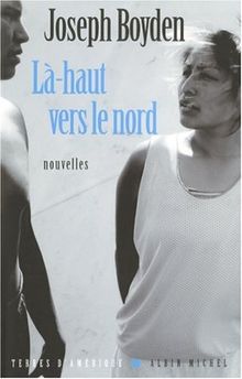 Là-haut vers le Nord