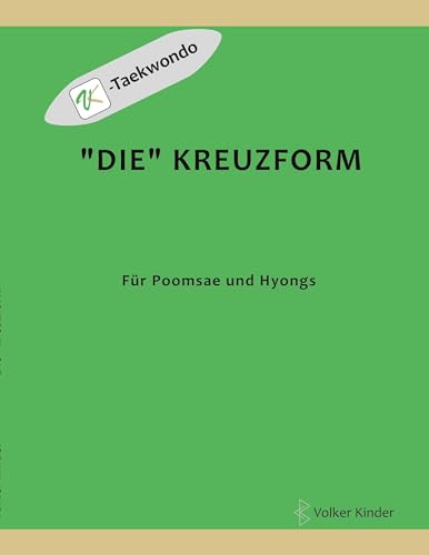 Die Kreuzform: für Poomsae und Hyongs