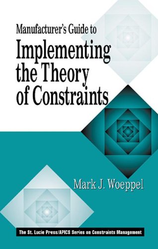 Manufacturer's Guide to Implementing the Theory of Constraints (APICS Constraints Management)