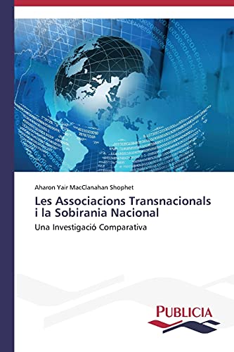 Les Associacions Transnacionals i la Sobirania Nacional: Una Investigació Comparativa