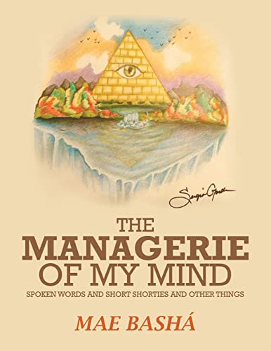 The Managerie of My Mind: Spoken Words and Short Shorties and Other Things