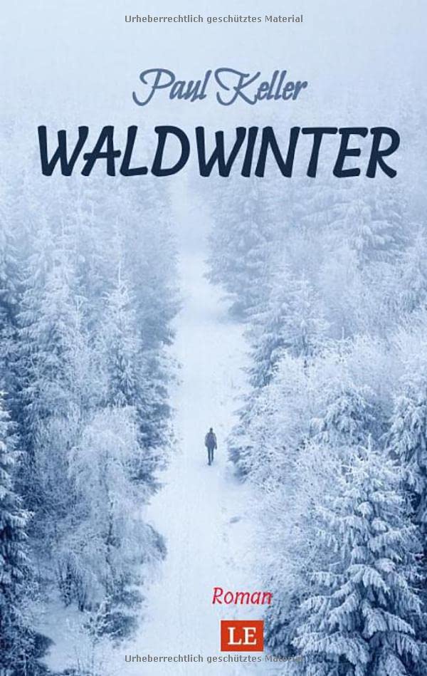Waldwinter: Ein Winter auf dem Land
